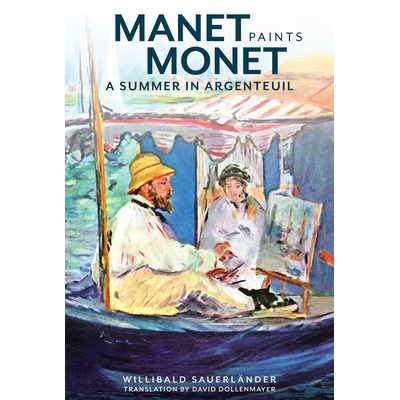 预订 Manet Paints Monet - A Summer in Argenteuil: A Summer in Argenteuil 马奈描绘莫奈：阿尔的夏天: 9781606064283
