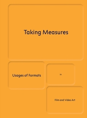 预订 Taking Measures: Usages of Formats in Film and Video Art 采取措施：格式在电影和视频艺术中的应用: 9783858818881