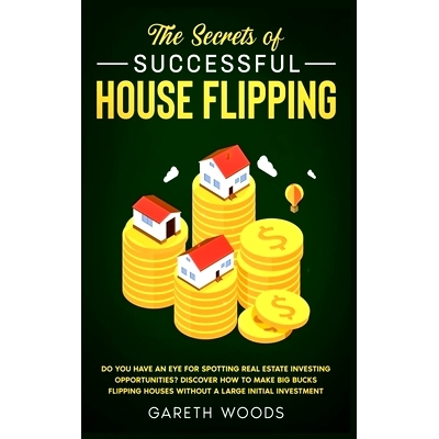 预订 The Secrets of Successful House Flipping: Do You Have an Eye for Spotting Real Estate Investing Opportunities? Disc