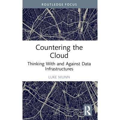 预订 Countering the Cloud: Thinking With and Against Data Infrastructures: 9781032376424