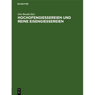 预订 Hochofengiessereien und reine Eisengiessereien: Eine Verhandlung im Verein deutscher Eisengiessereien. Erweiterter