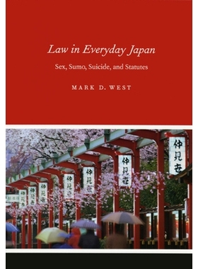 预订 Law in Everyday Japan: Sex, Sumo, Suicide, and Statutes 日本日常法律：性、相扑、*和法令: 9780226894034