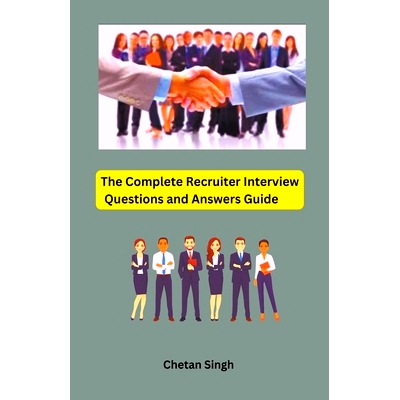 预订 The Complete Recruiter Interview Questions and Answers Guide