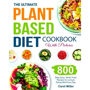Recipes The Easy Days 800 for Eating Living and Well Cookbook Ultimate Food Plant with Based 预订 Whole Pictures Diet