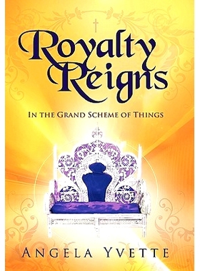 预订 Royalty Reigns: In the Grand Scheme of Things: 9781449718657