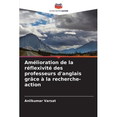 预订 Amélioration de la réflexivité des professeurs d’anglais grâce à la recherche-action: DE: 9786209339455