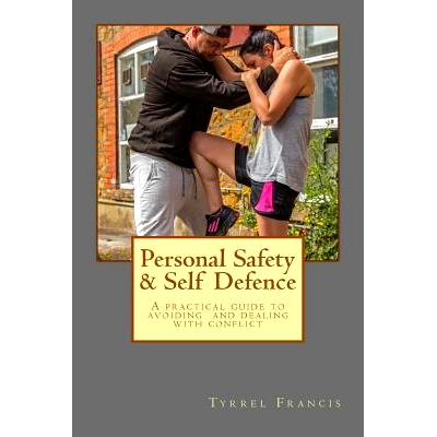 预订 Personal Safety & Self Defence: A practical guide to avoiding and dealing with conflict: 9781514889855