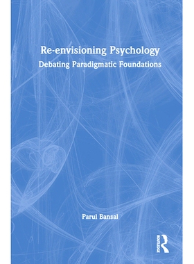 预订 Re-envisioning Psychology: Debating Paradigmatic Foundations 重新构想心理学：辩论范式基础: 9781032749945