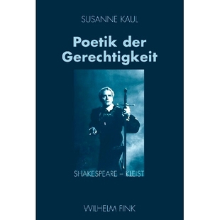 Gerechtigkeit Shakespeare 克莱斯特 Poetik 9783770546664 莎士比亚 der 正义之诗 预订 Kleist