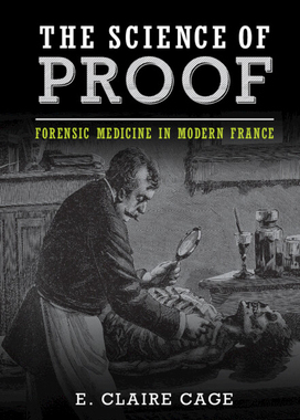 【预订】The Science of Proof: Forensic Medicine in Modern France 9781009198332