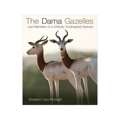 [预订]The Dama Gazelles: Last Members of a Critically Endangered Species 9781623496111