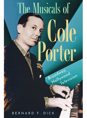 预订 The Musicals of Cole Porter: Broadway, Hollywood, Television 科尔·波特的音乐剧：百老汇、好莱坞、电视: 978149685612