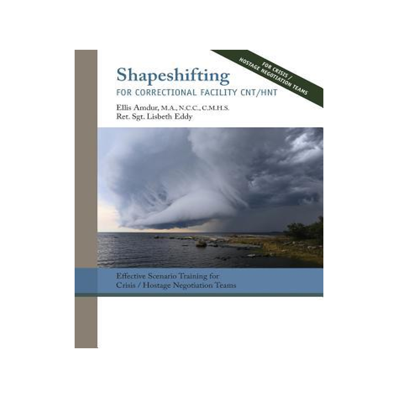 [预订]Shapeshifting for Correctional Facility CNT/HNT: Effective Scenario Training for Crisis/Hostage Nego 9780998522470