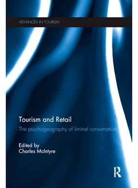 预订 Tourism and Retail: The Psychogeography of Liminal Consumption: 9781138081406