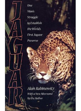 预订 Jaguar: One Man’s Struggle to Establish the World’s First Jaguar Preserve: 9781559638029
