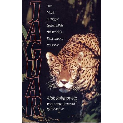 预订 Jaguar: One Man’s Struggle to Establish the World’s First Jaguar Preserve: 9781559638029