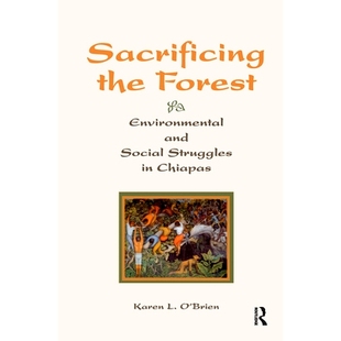 预订 Sacrificing the Forest: Environmental and Social Struggle in Chiapas: 9780367317843