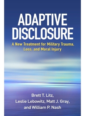 预订 Adaptive Disclosure: A New Treatment for Military Trauma, Loss, and Moral Injury: 9781462523290