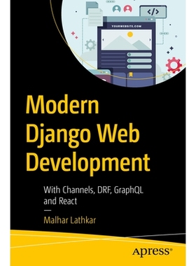 预订 Modern Django Web Development: With Channels, DRF, GraphQL, and React 现代 Django 网络开发：使用通道、DRF、GraphQL
