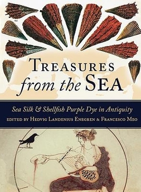 预订 Treasures from the Sea: Sea Silk and Shellfish Purple Dye in Antiquity 来自大海的宝藏：紫色染料和海上丝绸: 97817857