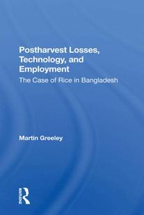 Losses Bangladesh and 預訂 The Technology Employment Case Rice 9780367283971 Postharvest