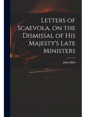 预订 Letters of Scaevola, on the Dismissal of His Majesty’s Late Ministers: 9781013666285