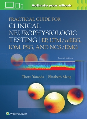 [预订]Practical Guide for Clinical Neurophysiologic Testing: Ep, Ltm/Cceeg, Iom, Psg, and Ncs/Emg