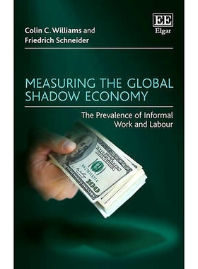 预订 Measuring the Global Shadow Economy: The Prevalence of Informal Work and Labour 衡量全球影子经济：非正规工作和劳动