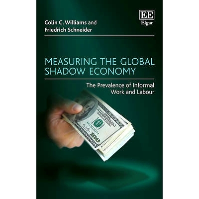 预订 Measuring the Global Shadow Economy: The Prevalence of Informal Work and Labour 衡量全球影子经济：非正规工作和劳动