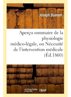 预订 Aperçu Sommaire de la Physiologie Médico-Légale, Intervention Médicale Dans Certains Faits 法医生理学概述，对某