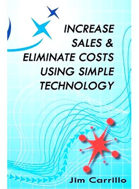 预订 Increase Sales & Eliminate Costs Using Simple Technology: 9781460955833