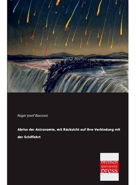 预订 Abriss Der Astronomie, Mit Rucksicht Auf Ihre Verbindung Mit Der Schiffahrt: 9783955620202