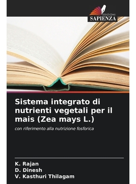 预订 Sistema integrato di nutrienti vegetali per il mais (Zea mays L.): con riferimento alla nutrizione fosforica. DE: 9
