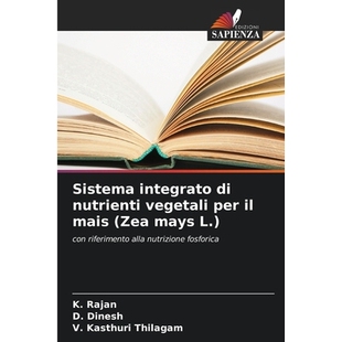 预订 Sistema integrato di nutrienti vegetali per il mais (Zea mays L.): con riferimento alla nutrizione fosforica. DE: 9