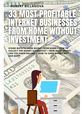 预订 33 Most Profitable Internet Businesses from Home Without Investment: Other ways to earn money from home + How to co