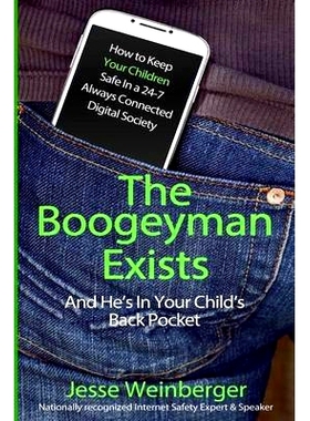 预订 The Boogeyman Exists; And He’s In Your Child’s Back Pocket: (FIRST EDITION) Internet Safety Tips For Keeping Your