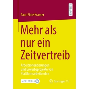 Von 9783658445478 Nur Arbeitsorientierungen Und Zeitvertreib ALS Ein Plattformarbeitenden 预订 Erwerbsprojekte Mehr