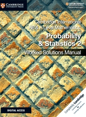 预订 Cambridge International as & a Level Mathematics Probability & Statistics 2 Worked Solutions Manual with Digital Ac