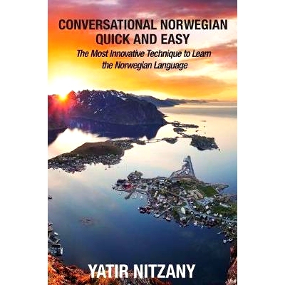 预订 Conversational Norwegian Quick and Easy: The Most Innovative Technique to Learn the Norwegian Language: 97819512442