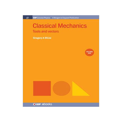[预订]Classical Mechanics, Volume 1: Tools and Vectors 9781643273174