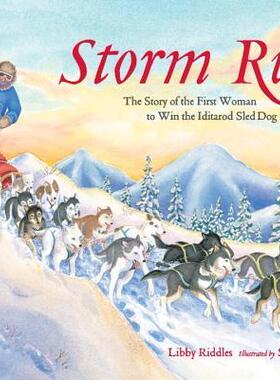 [预订]Storm Run: The Story of the First Woman to Win the Iditarod Sled Dog Race 9781570612985