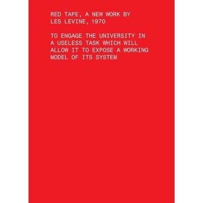 预订 Red Tape, A New Work by Les Levine, 1970: To Engage the University in a Useless Task Which Will Allow It to Expose