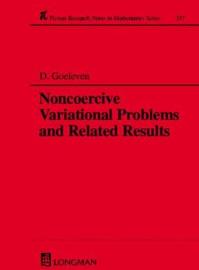 【预订】Noncoercive Variational Problems and Related Results