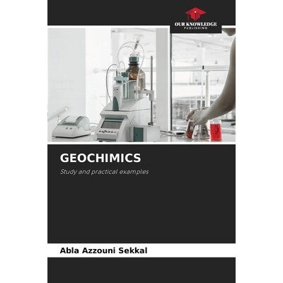 预订 Geochimics: Study and practical examples 地球化学：研究和实例: 9786208741754
