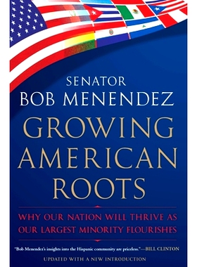 预订 Growing American Roots: Why Our Nation Will Thrive as Our Largest Minority Flourishes: 9780451231406