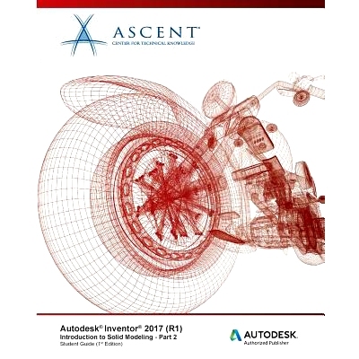 预订 Autodesk Inventor 2017 (R1): Introduction to Solid Modeling - Part 2: Autodesk Authorized Publisher: 9781943184361
