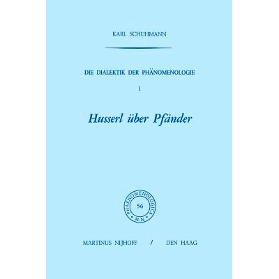 预订 Die Dialektik der Phänomenologie I: Husserl über Pfänder: 9789401023863