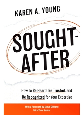 预订 Sought-After: How to Be Heard, Be Trusted, and Be Recognized for Your Expertise