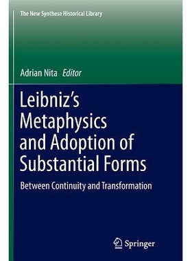 预订 Leibniz’s Metaphysics and Adoption of Substantial Forms: Between Continuity and Transformation: 9789402402223