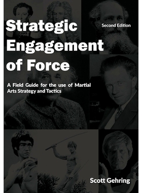 预订 Strategic Engagement of Force: A Field Guide for the use of Martial Arts Strategy and Tactics 2nd Edition 战略武力